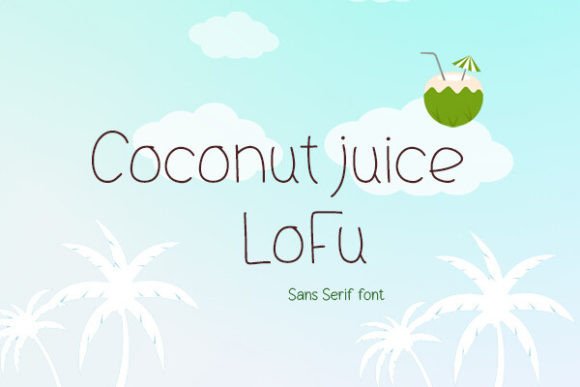 Coconut Juice Lofu: A Playful Sans Serif Font for Creative Campaigns